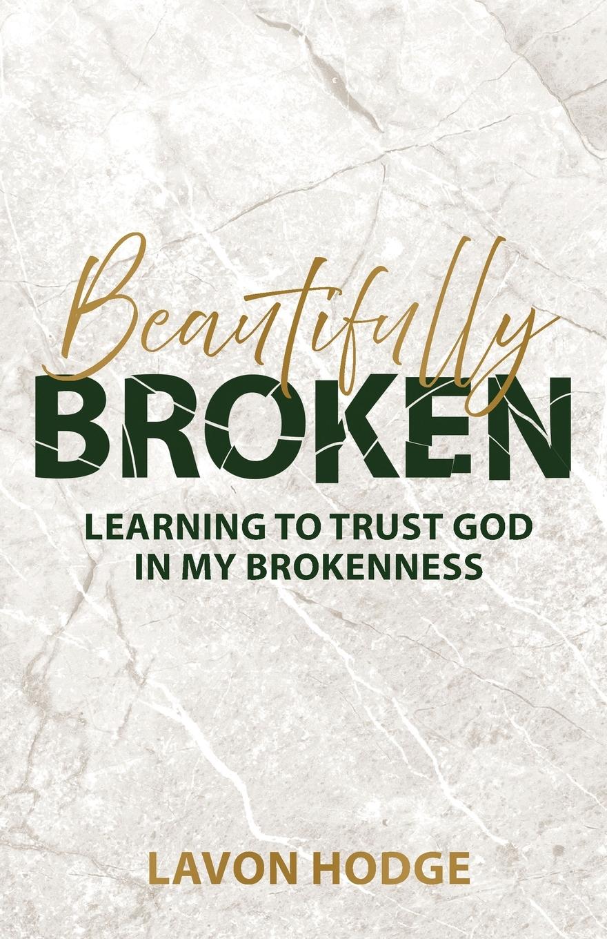 Cover: 9798893334692 | Beautifully Broken | Learning to Trust God in my Brokenness | Hodge