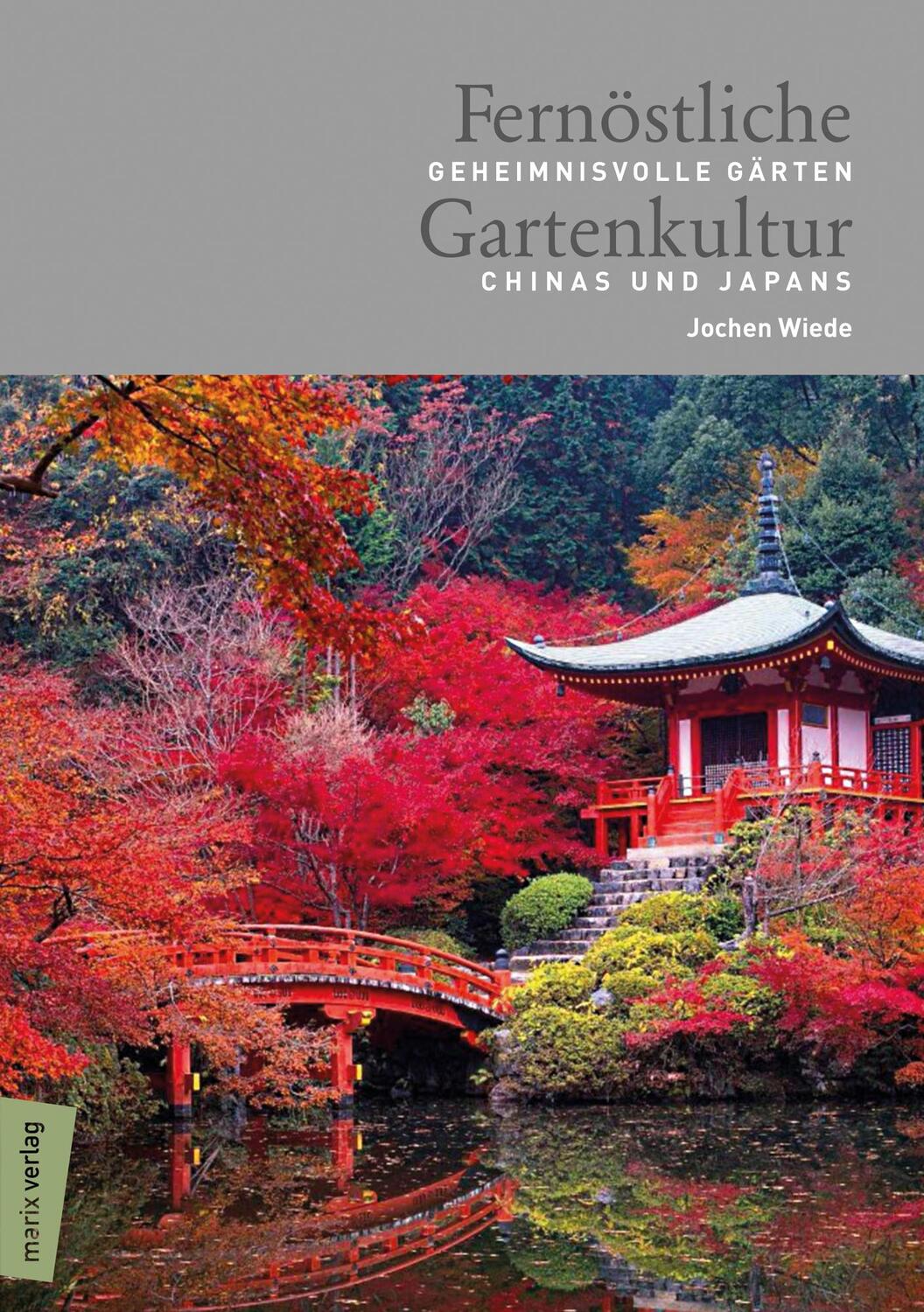Cover: 9783737410854 | Fernöstliche Gartenkultur | Geheimnisvolle Gärten Chinas und Japans
