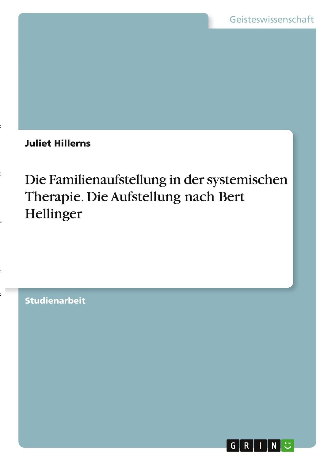 Cover: 9783346360182 | Die Familienaufstellung in der systemischen Therapie. Die...