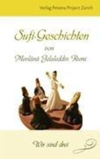 Cover: 9783907643099 | Sufi-Geschichten von Mevlânâ Jelaleddin Rumi - 2 | Wir sind drei