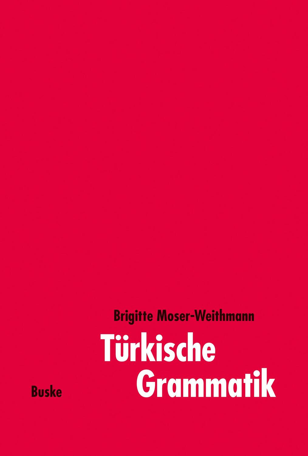 Cover: 9783875482416 | Türkische Grammatik | Brigitte Moser-Weithmann | Taschenbuch | Deutsch