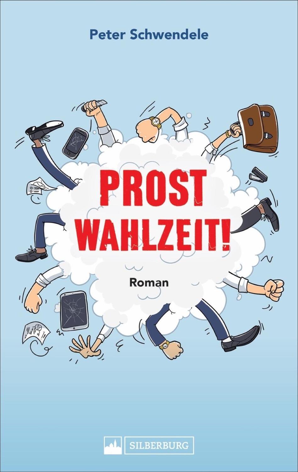 Cover: 9783842521896 | Prost Wahlzeit! | Roman | Peter Schwendele | Taschenbuch | 240 S.