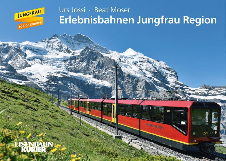 Cover: 9783844662238 | Erlebnisbahnen Jungfrau Region | Urs Jossi (u. a.) | Buch | Deutsch
