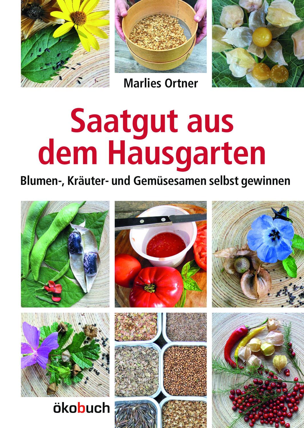 Cover: 9783936896534 | Saatgut aus dem Hausgarten | Marlies Ortner | Buch | Deutsch | 2010