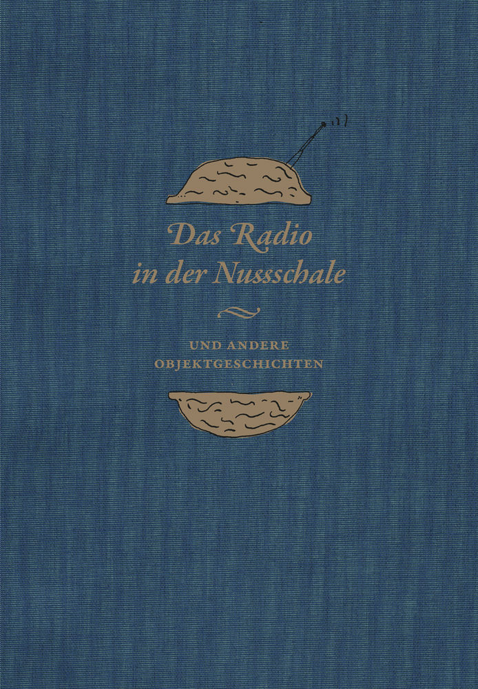 Cover: 9783777428765 | Das Radio in der Nussschale und andere Objektgeschichten | Didczuneit