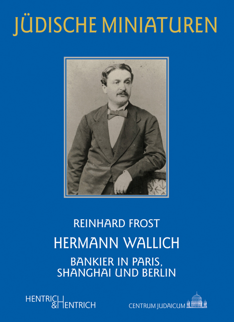 Cover: 9783955651749 | Hermann Wallich | Bankier in Paris, Schanghai und Berlin | Frost