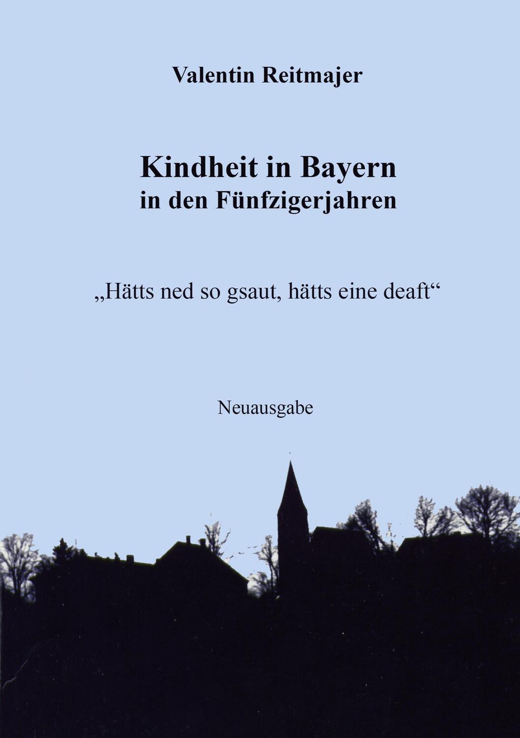 Cover: 9783942867757 | Kindheit in Bayern in den Fünfzigerjahren | Valentin Reitmajer | Buch