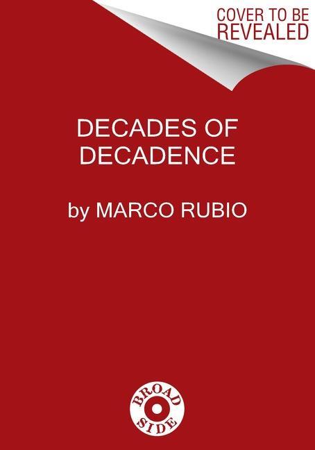 Cover: 9780063296978 | Decades of Decadence | Marco Rubio | Buch | Gebunden | 2023