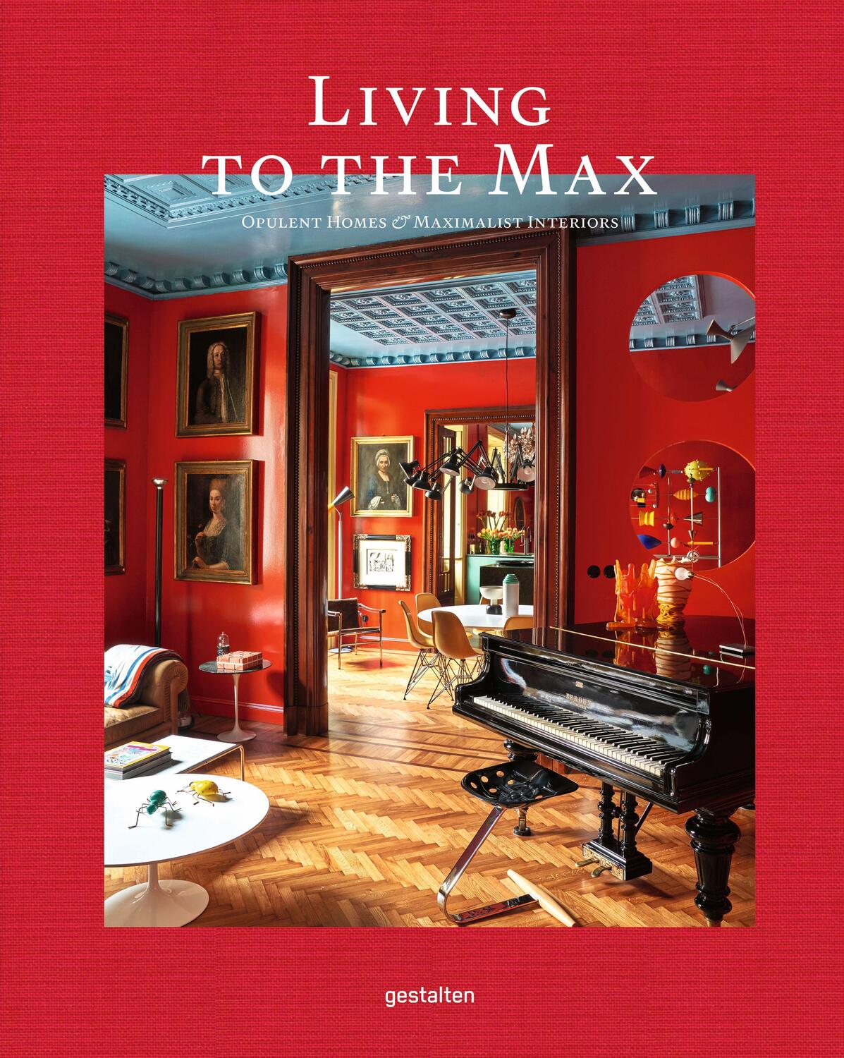 Cover: 9783967040906 | Living to the Max | Opulent Homes and Maximalist Interiors | Buch