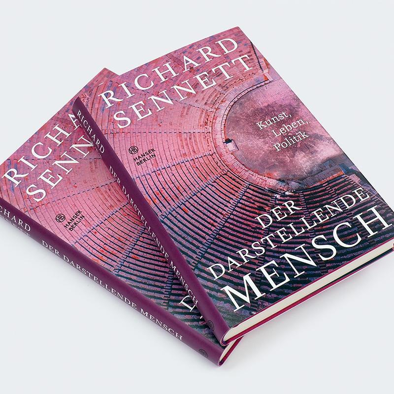 Bild: 9783446281431 | Der darstellende Mensch | Kunst, Leben, Politik | Richard Sennett