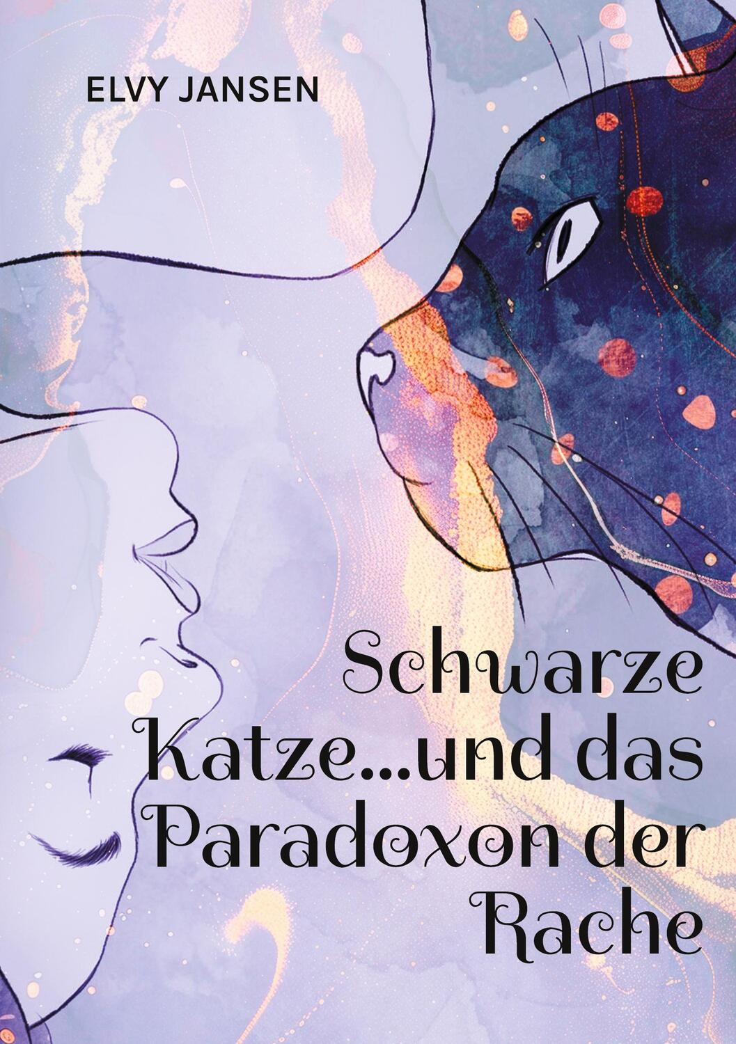 Cover: 9783759742506 | Schwarze Katze...und das Paradoxon der Rache | Elvy Jansen | Buch