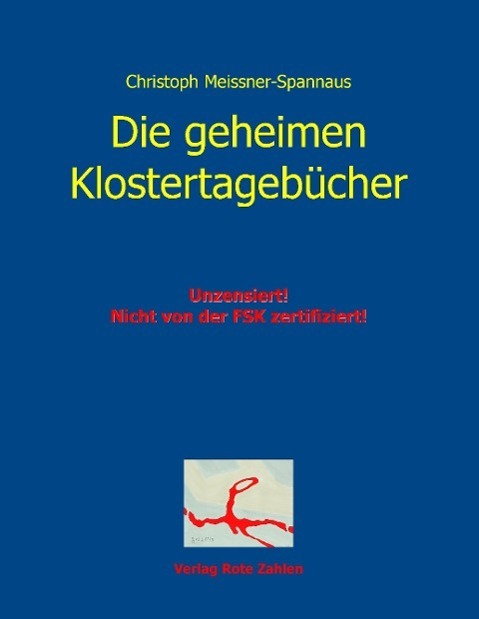 Cover: 9783944643335 | Die geheimen Klostertagebücher | Christoph Meissner-Spannaus | Buch