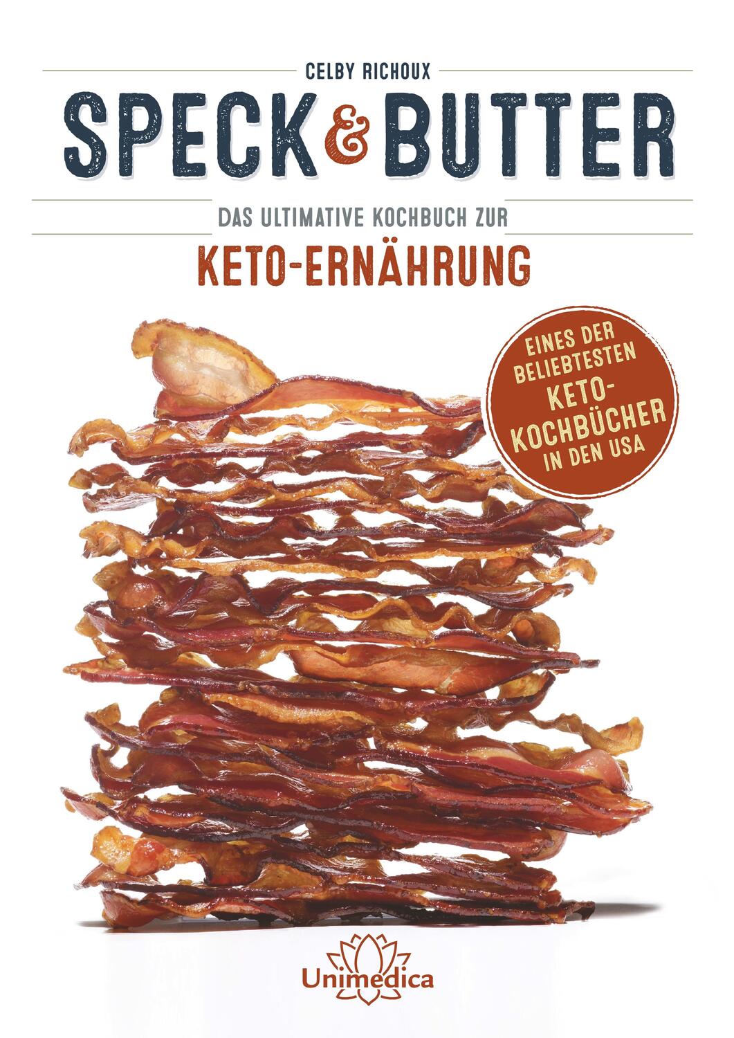 Cover: 9783962570408 | Speck & Butter | Das ultimative Kochbuch zur Keto-Ernährung | Richoux