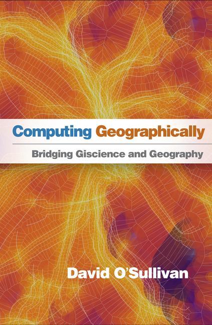 Cover: 9781462553938 | Computing Geographically | Bridging Giscience and Geography | Buch
