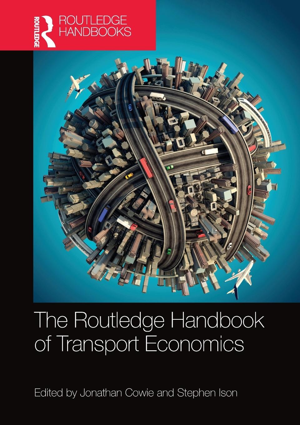 Cover: 9780367581183 | The Routledge Handbook of Transport Economics | Jonathan Cowie (u. a.)