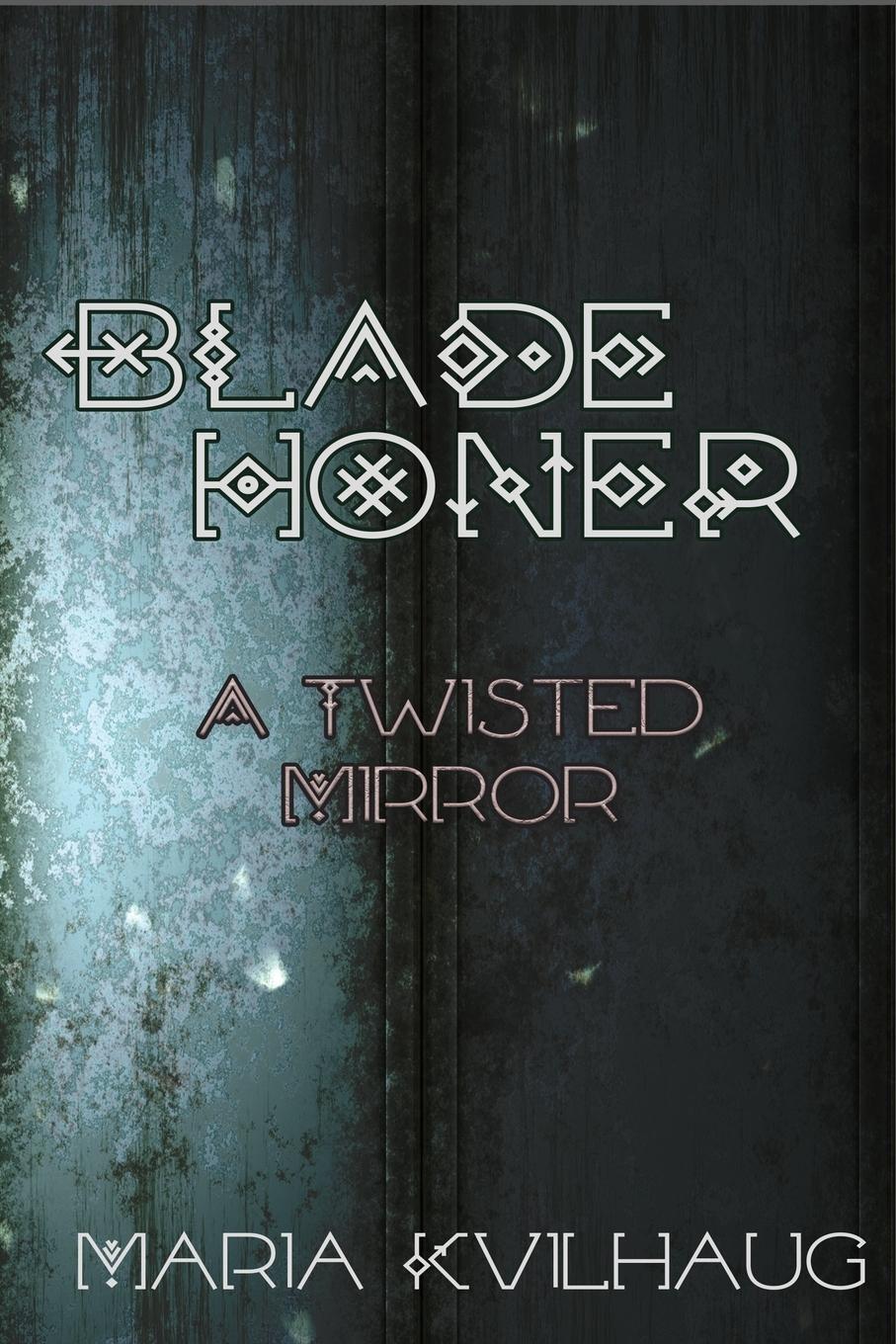 Cover: 9781959350217 | Blade Honer | The Twisted Mirror | Maria Kvilhaug | Taschenbuch | 2023