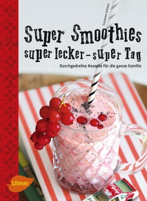Cover: 9783800183357 | Super Smoothies - super lecker, super Tag | Susanne Schanz | Buch