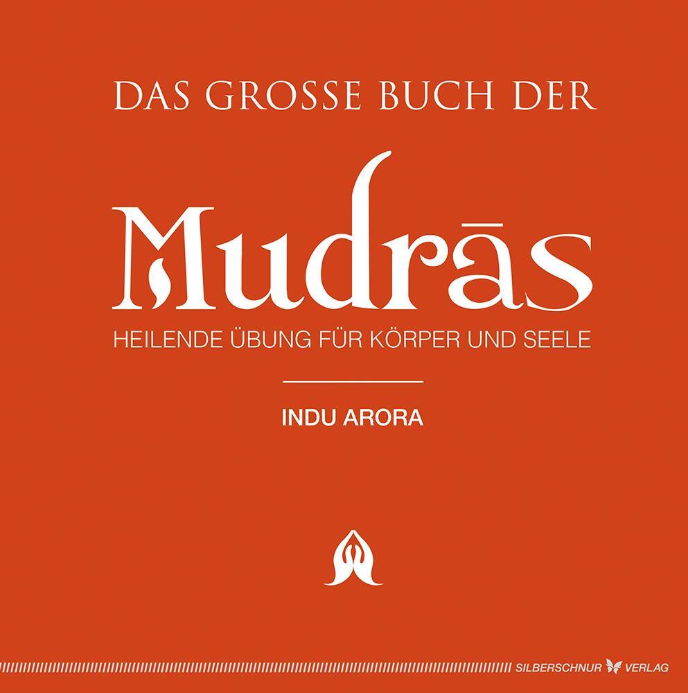 Cover: 9783898455541 | Das große Buch der Mudras | Heilende Übungen für Körper und Seele