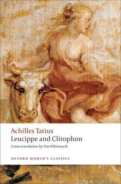 Cover: 9780199555475 | Leucippe and Clitophon | Achilles Tatius | Taschenbuch | Englisch