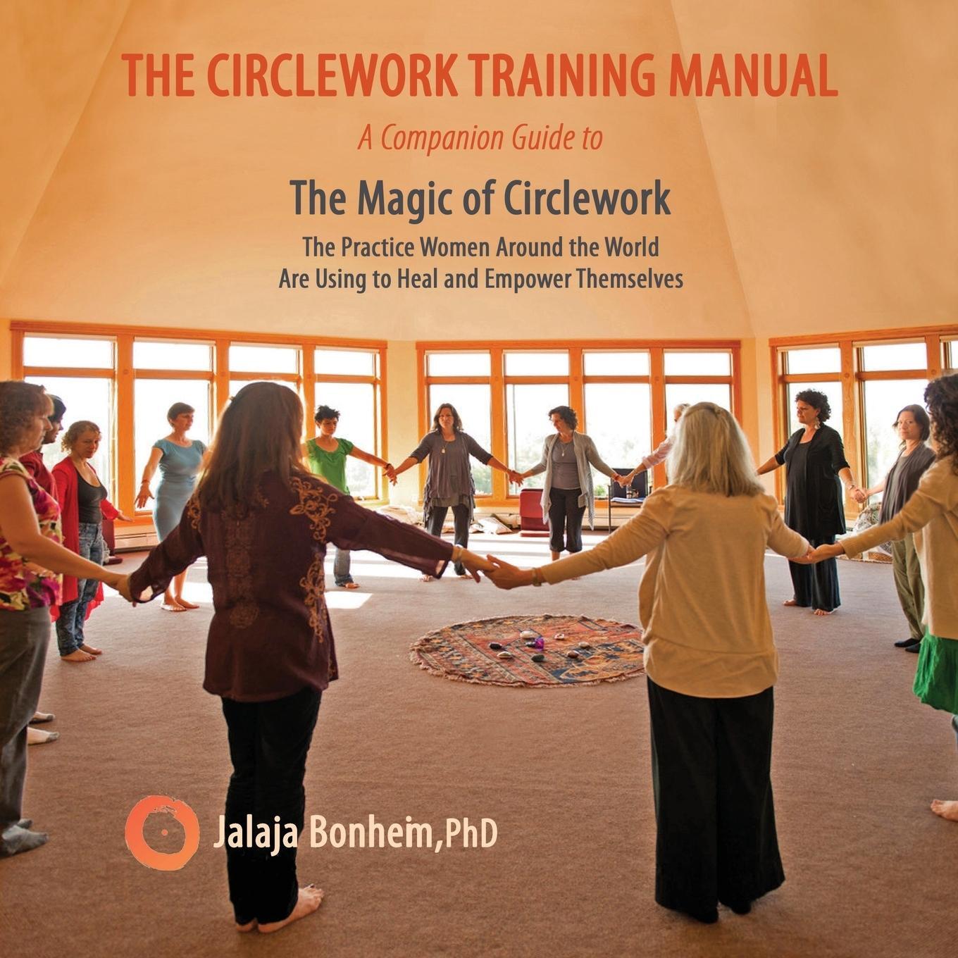 Cover: 9780999342503 | The Circlework Training Manual | Jalaja Bonheim | Taschenbuch | 2018