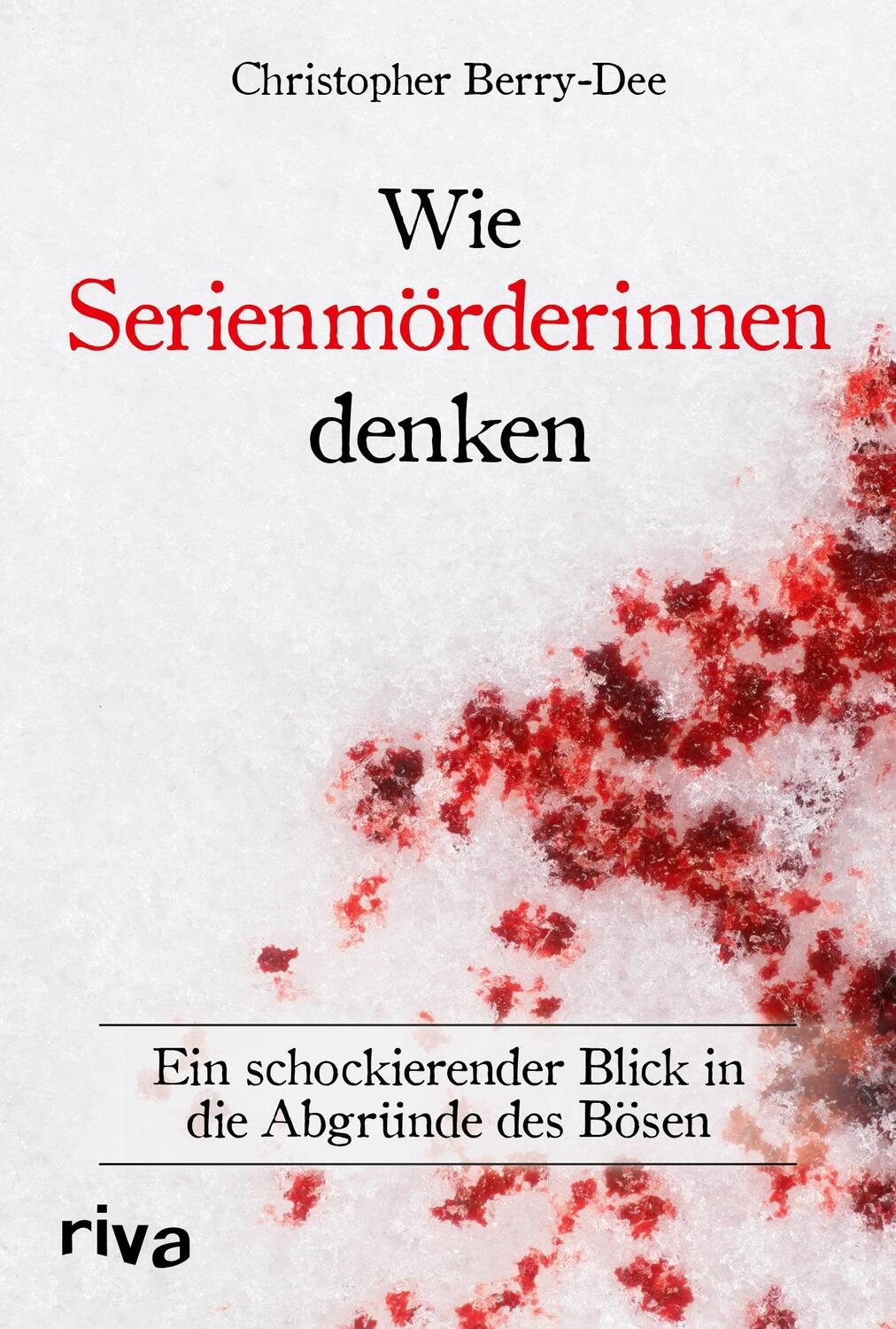 Cover: 9783742322340 | Wie Serienmörderinnen denken | Christopher Berry-Dee | Buch | Deutsch