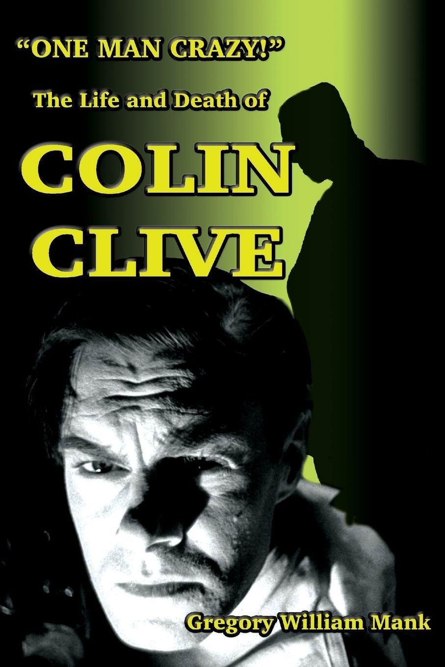 Cover: 9781936168811 | "One Man Crazy ... !" The Life and Death of Colin Clive;...