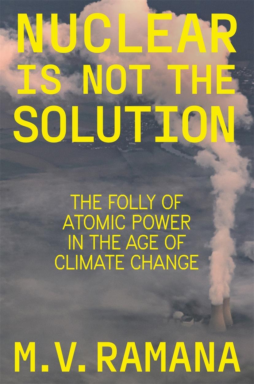 Cover: 9781804290002 | Nuclear is Not the Solution | M. V. Ramana | Buch | Englisch | 2024