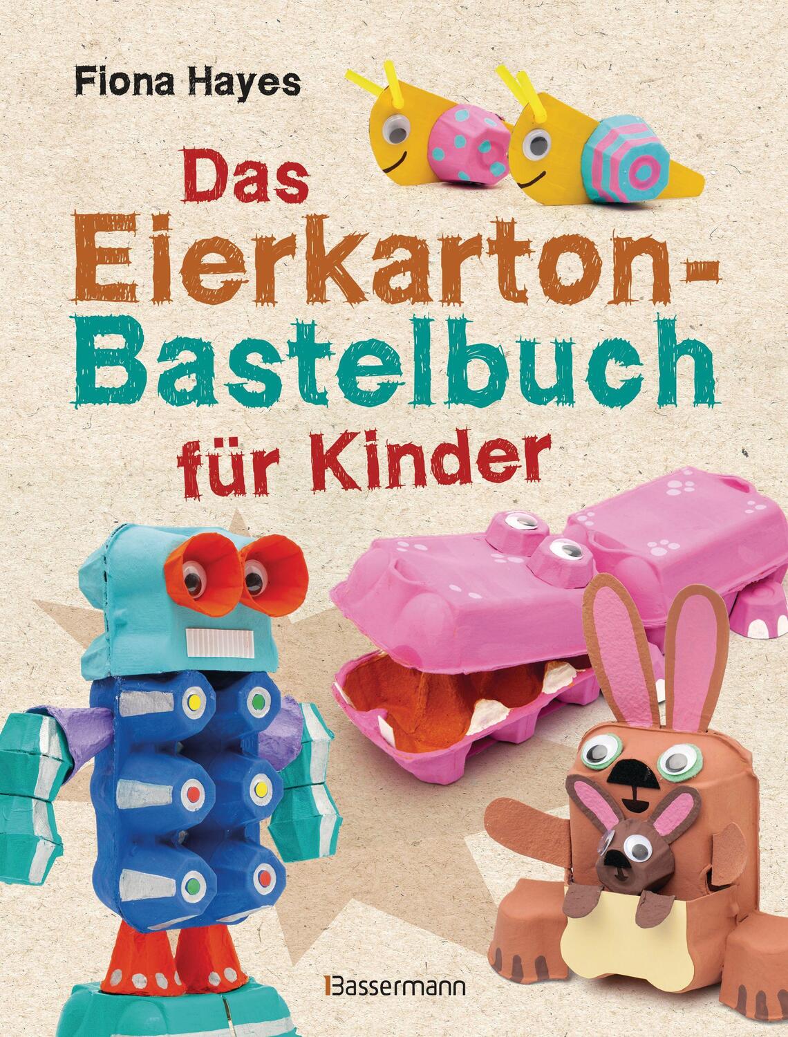 Cover: 9783809445210 | Das Eierkarton-Bastelbuch für Kinder. 51 lustige Projekte für...