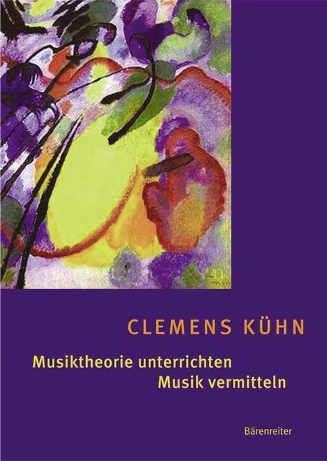 Cover: 9783761818350 | Musiktheorie unterrichten - Musik vermitteln | Clemens Kühn (u. a.)