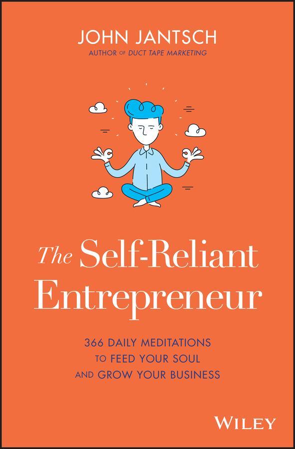 Cover: 9781119579779 | The Self-Reliant Entrepreneur | John Jantsch | Buch | 400 S. | 2019