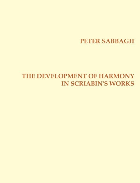 Cover: 9781581125955 | The Development of Harmony in Scriabin´s Works | Peter Sabbagh | Buch