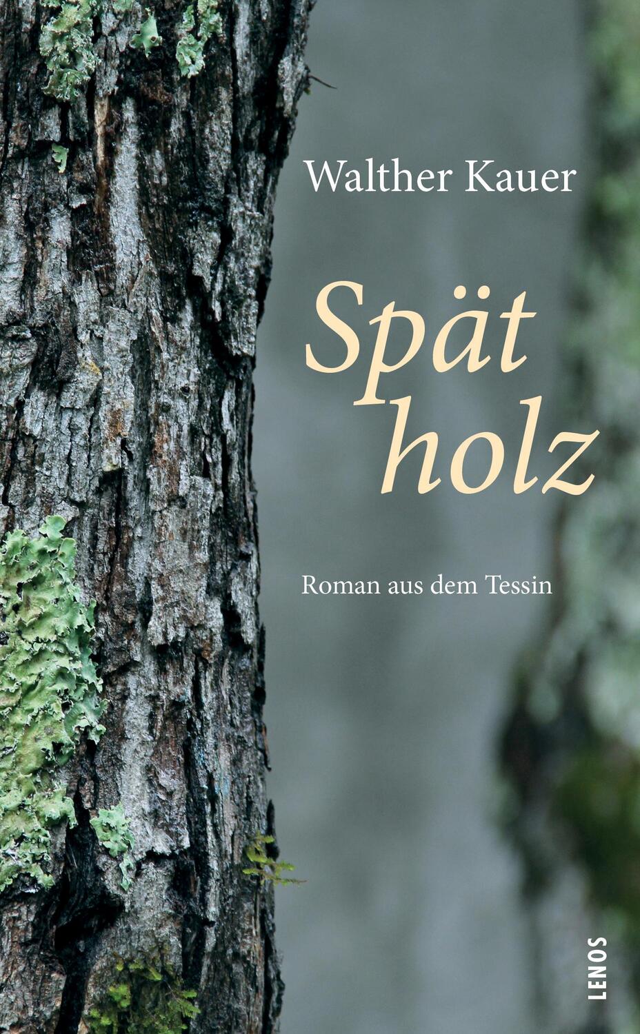 Cover: 9783857878152 | Spätholz | Roman aus dem Tessin | Walther Kauer | Taschenbuch | 2020