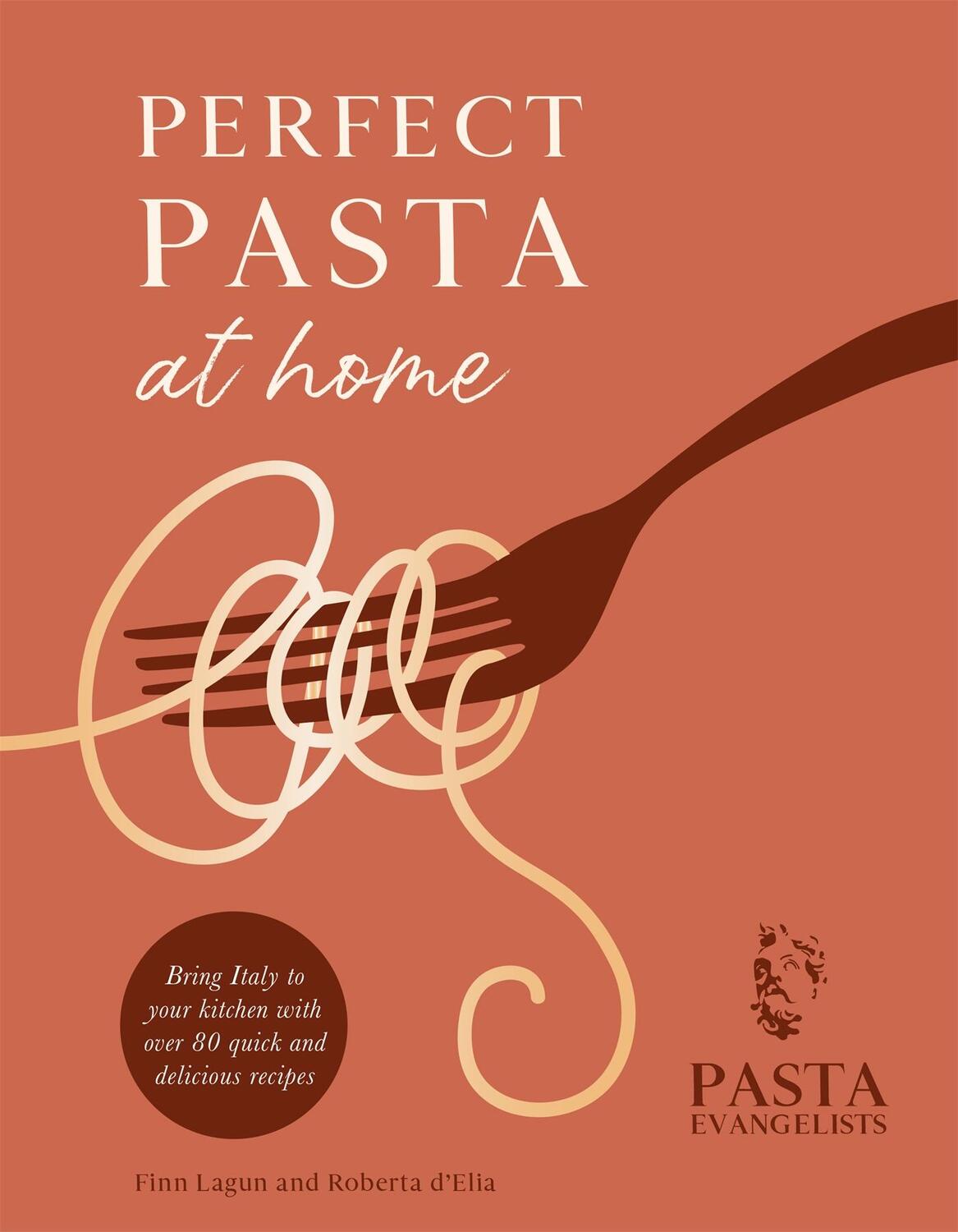 Cover: 9781841884752 | Perfect Pasta at Home | Pasta Evangelists Ltd | Buch | Gebunden | 2021