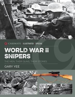 Cover: 9781636240985 | World War II Snipers | The Men, Their Guns, Their Stories | Gary Yee