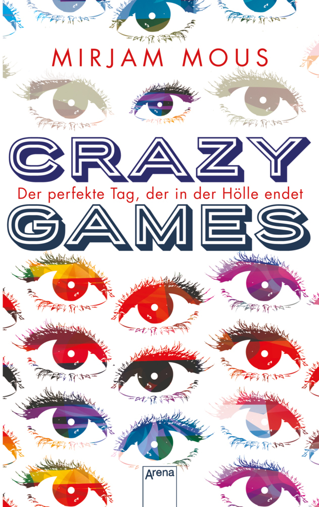 Cover: 9783401069791 | Crazy Games. Der perfekte Tag, der in der Hölle endet | Mirjam Mous