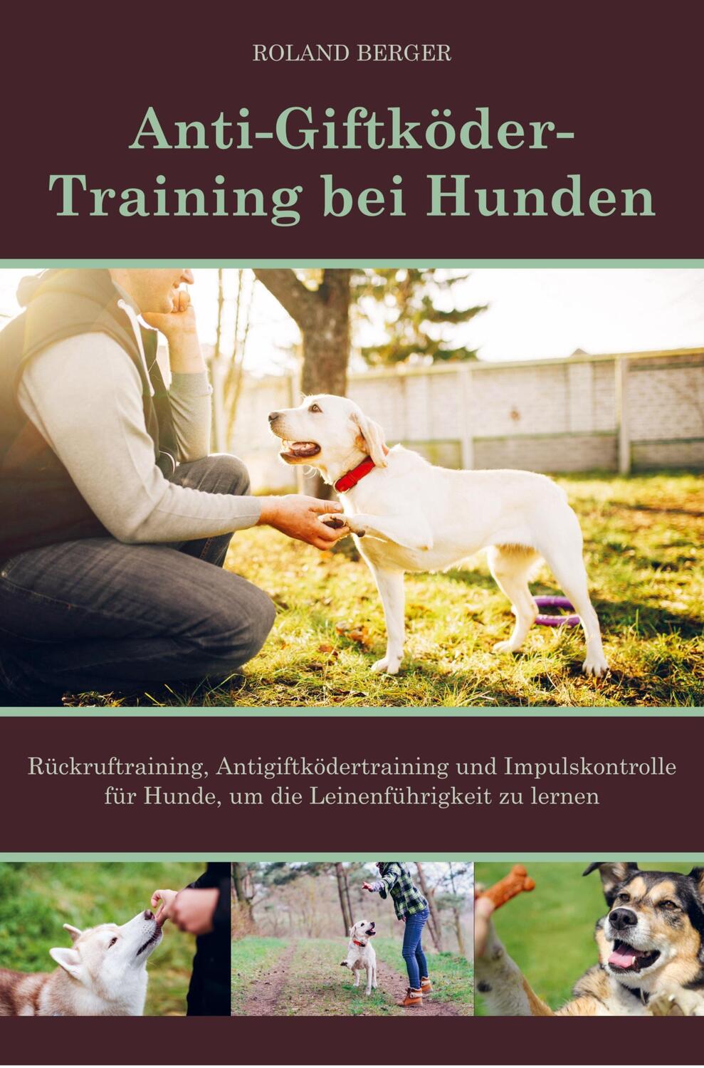 Cover: 9789403637495 | Antigiftködertraining für Hunden | Roland Berger | Taschenbuch | 2021
