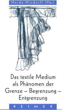 Cover: 9783496026624 | Das textile Medium als Phänomen der Grenze, Begrenzung, Entgrenzung