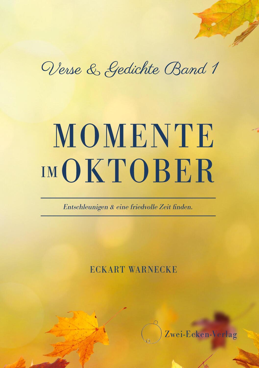 Cover: 9783754338315 | Momente im Oktober | Verse &amp; Gedichte Band 1 | Eckart Warnecke | Buch