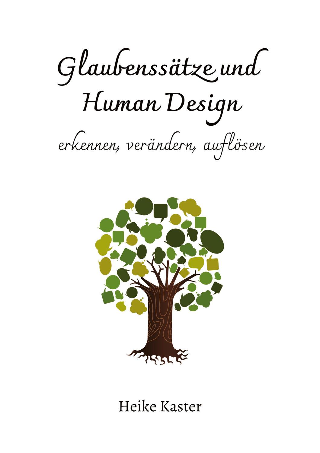 Cover: 9783347787162 | Glaubenssätze und Human Design | erkennen, verändern, auflösen | Buch