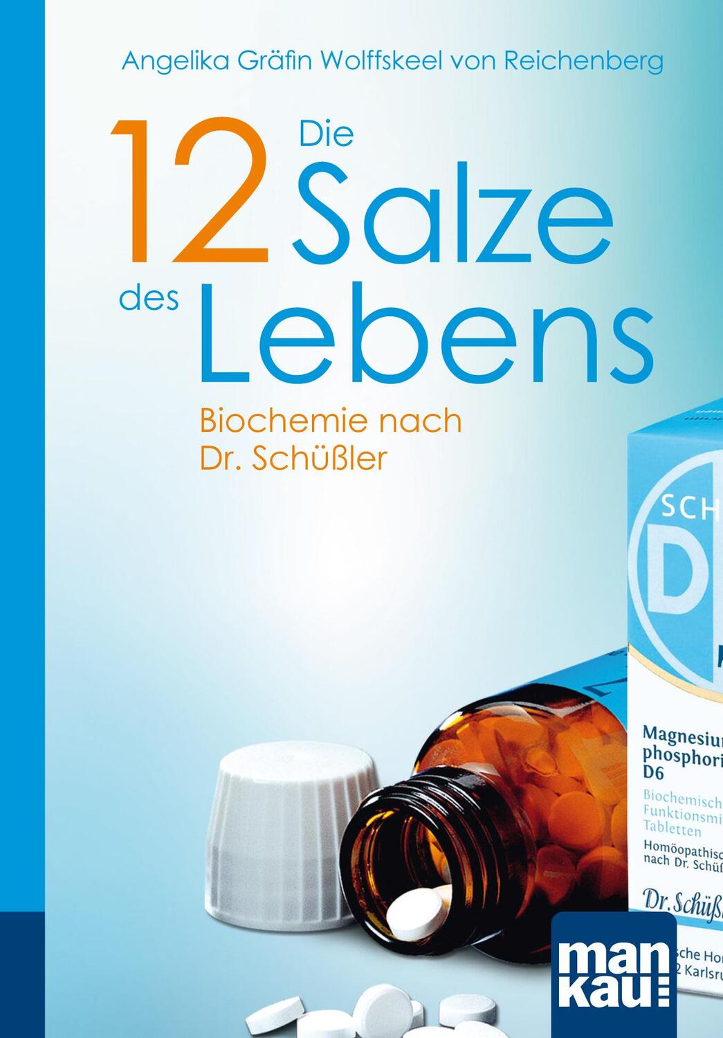 Cover: 9783863741297 | Die 12 Salze des Lebens. Biochemie nach Dr. Schüßler | Reichenberg