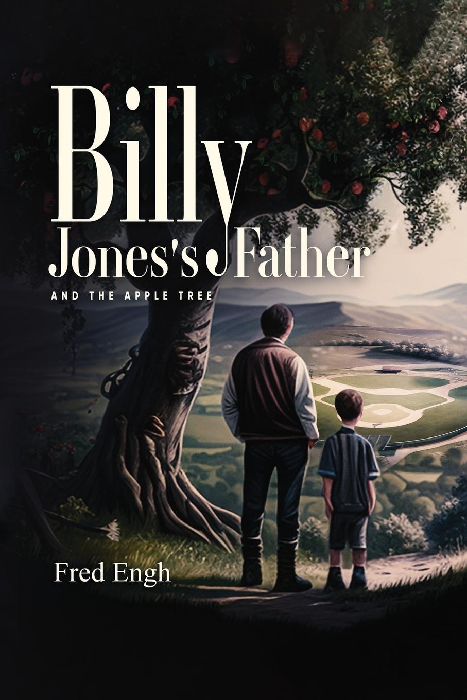 Cover: 9781961486270 | BILLY JONES'S FATHER | Fred Engh | Taschenbuch | Englisch | 2023