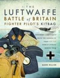 Cover: 9781473849952 | The Luftwaffe Battle of Britain Fighter Pilots' Kitbag: Uniforms &...