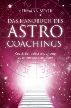 Cover: 9783000419362 | Das Handbuch des Astrocoachings | Hermann Meyer | Taschenbuch | 2013