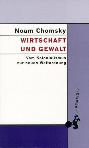 Cover: 9783866745209 | Wirtschaft und Gewalt | Vom Kolonialismus zur Neuen Weltordnung | Buch