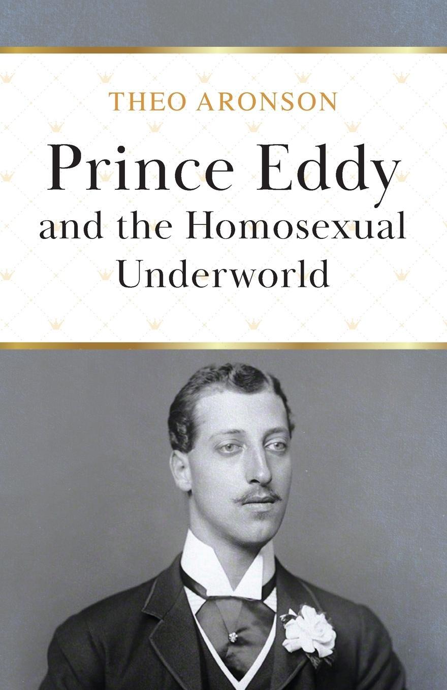 Cover: 9781839012600 | Prince Eddy and the Homosexual Underworld | Theo Aronson | Taschenbuch