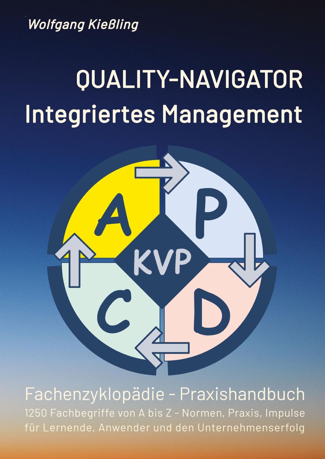 Cover: 9783347574526 | QUALITY-NAVIGATOR - Integriertes Management | Wolfgang Kießling | Buch