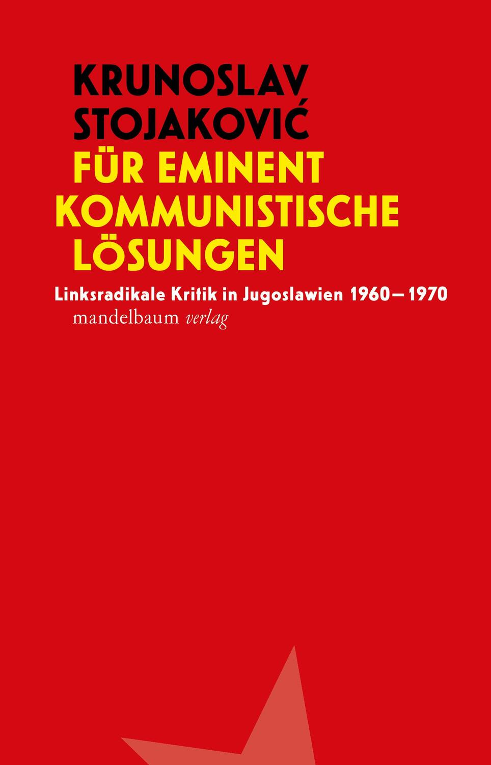 Cover: 9783854769309 | Für eminent kommunistische Lösungen | Krunoslav Stojakovic | Buch