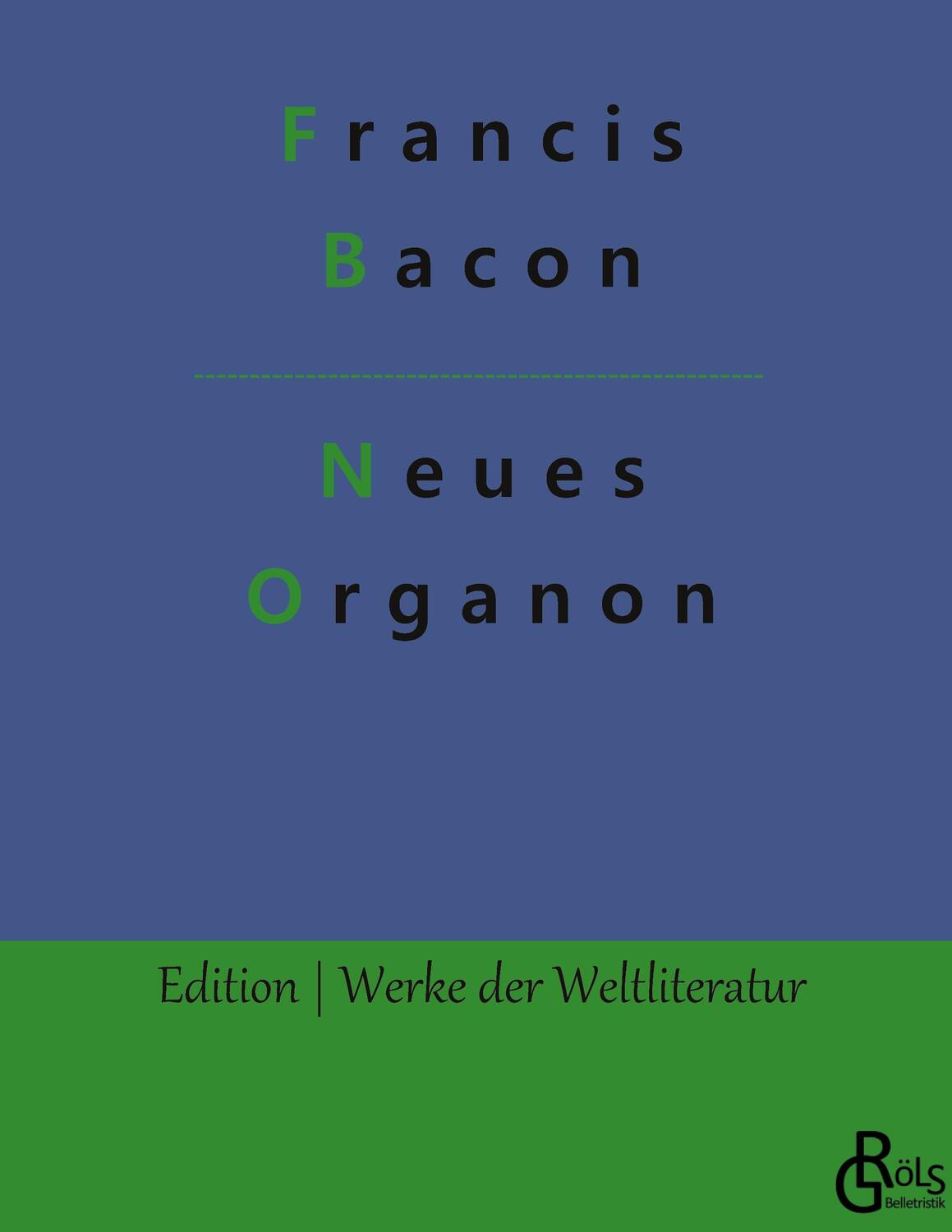Cover: 9783966370042 | Neues Organon | Gebundene Ausgabe | Francis Bacon | Buch | 220 S.