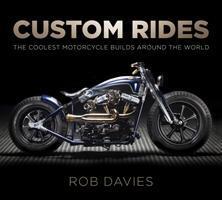 Cover: 9780750983808 | Custom Rides | The Coolest Motorcycle Builds Around the World | Davies