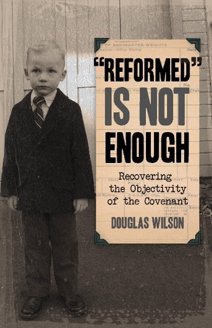 Cover: 9781591280057 | Reformed is Not Enough | Recovering the Objectivity of the Covenant